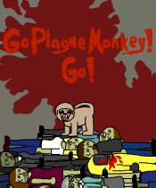 Go Plague Monkey! Go!
